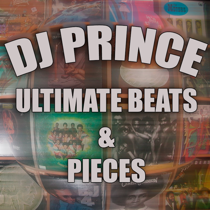DJ Prince - Ultimate Beats & Pieces