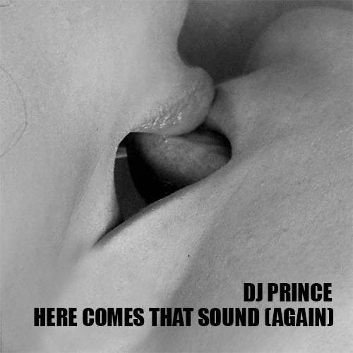 DJ Prince - Here comes that sound again