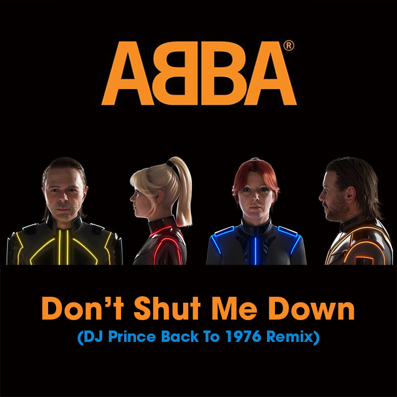 ABBA - Don't Shut Me Down (DJ Prince Back To 1976 Remix)