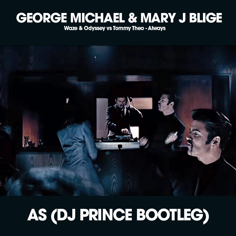 George Michael & Mary J. Blige - As (DJ Prince Remake)