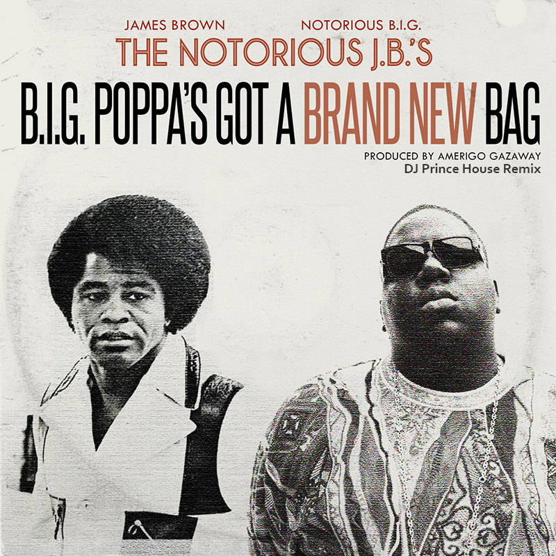 Notorious B.I.G. vs James Brown ft Amerigo Gazaway - Big Poppa Got A Brand New Bag (DJ Prince Remix)