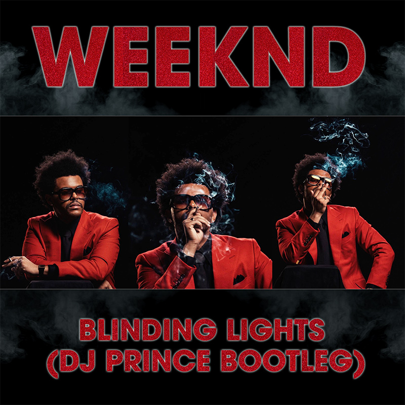 The Weeknd - Blinding Lights (DJ Prince Bootleg)