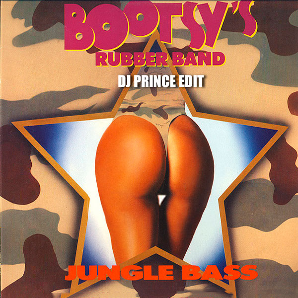 Bootsy's Rubberband - Jungle Bass (DJ Prince re-drum)
