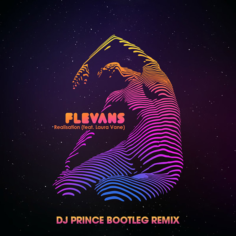 Flevans feat. Laura Vane  - Realisation (DJ Prince Bootleg Remix)