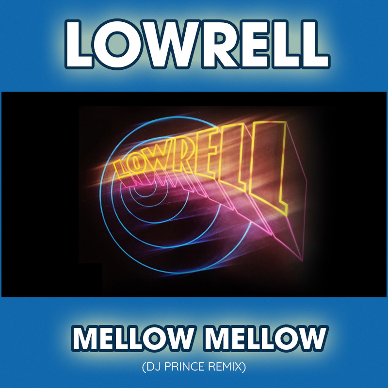 Lowrell - Mellow Mellow (DJ Prince Remix)