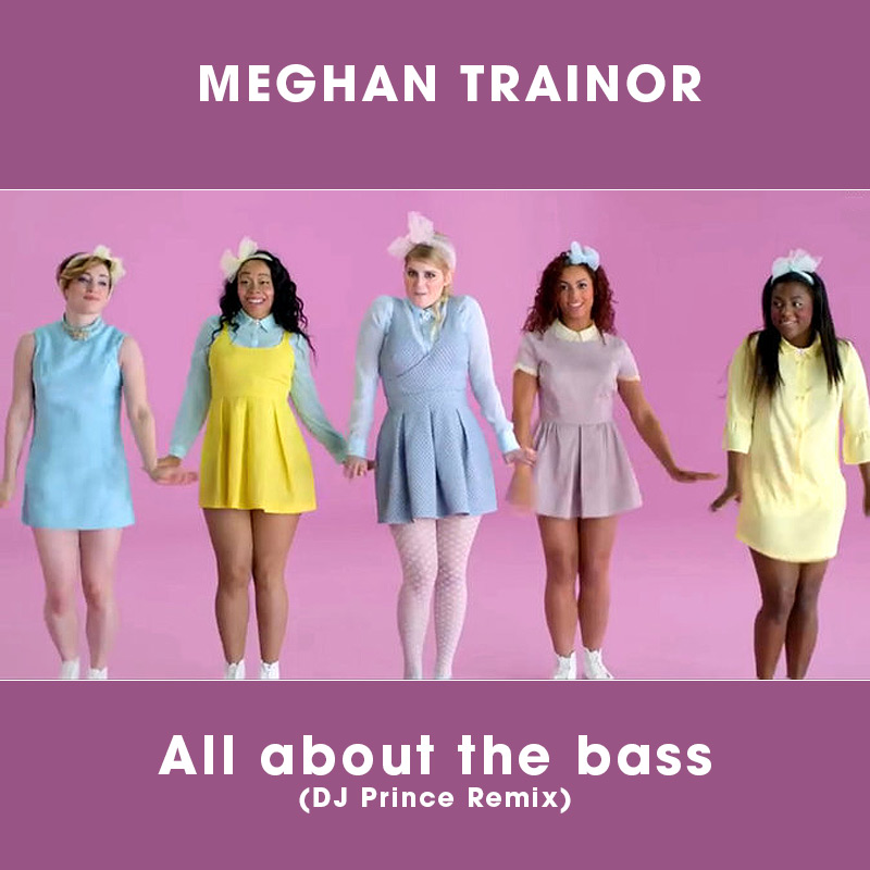Meghan Trainor - All about the bass (DJ Prince Remix)