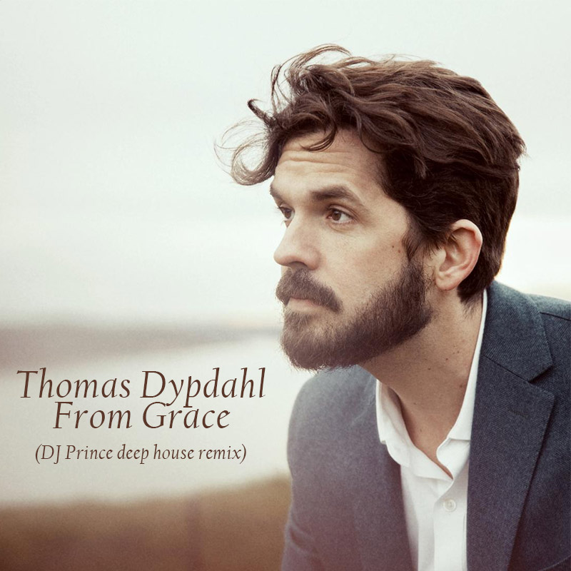 Thomas Dypdahl - From Grace (DJ Prince Deep House Remix)