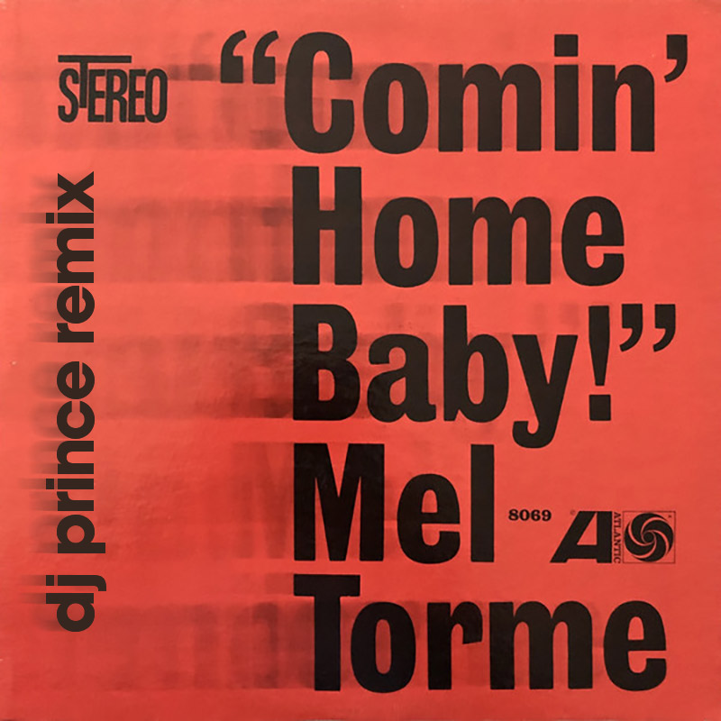 Mel Torme - Comin' Home Baby (DJ Prince Remix)